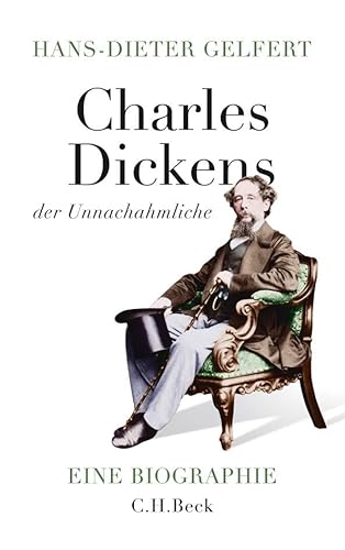 Charles Dickens der Unnachahmliche: Eine Biographie von Beck C. H.